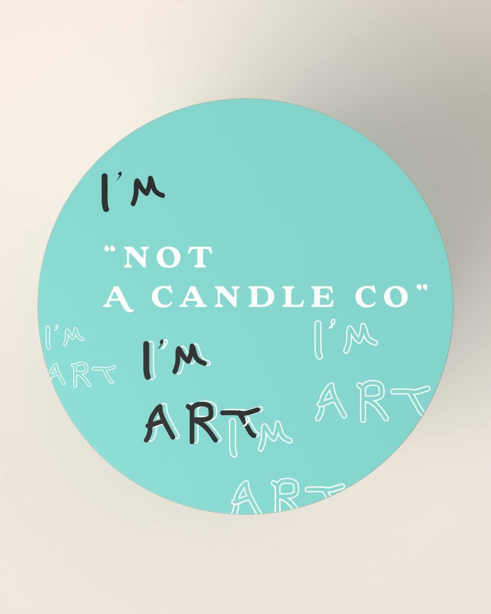 The lid of the tube from above: I'm Not A Candle Co, I'm Art